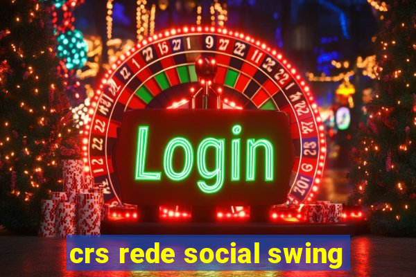 crs rede social swing